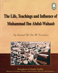 The Life, Teachings and Influence of Muhammad ibn Abdul-Wahhaab